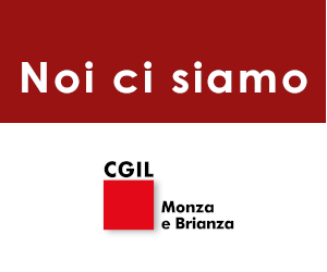 “Noi ci siamo”. I Servizi e le Categorie della Cgil di Monza e Brianza sempre a disposizione: potenziata la presenza digitale e telematica